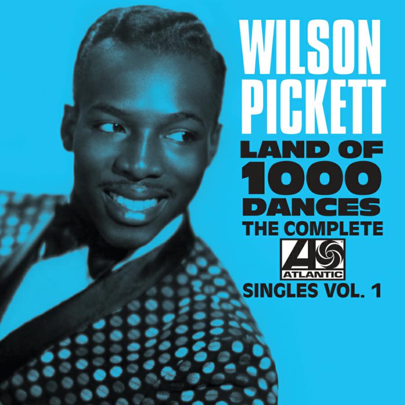 Wilson Pickett - Land Of 1000 Dances - The Complete Atlantic Singles Vol.1 - RLGM4004872PMI