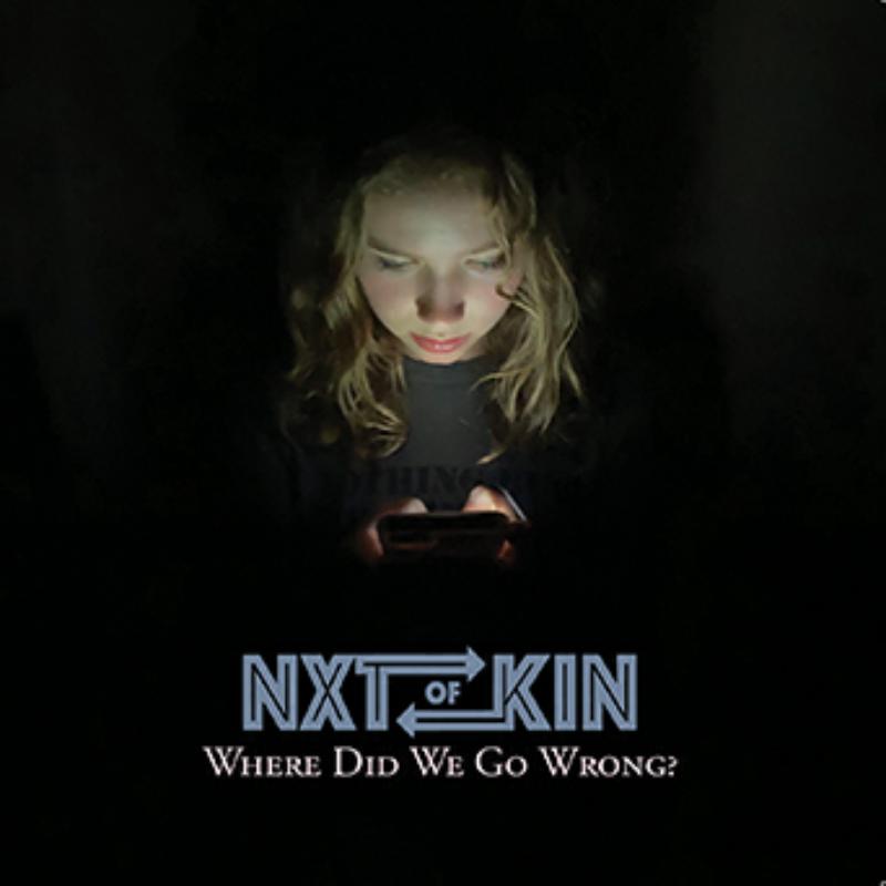 NXTOFKIN - Where Did We Go Wrong? - RLGM14882PMI