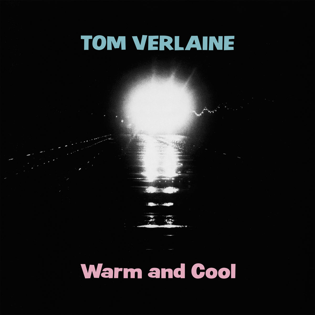 Tom Verlaine - Warm and Cool (Pink Vinyl)
 - RLGM16991PMI