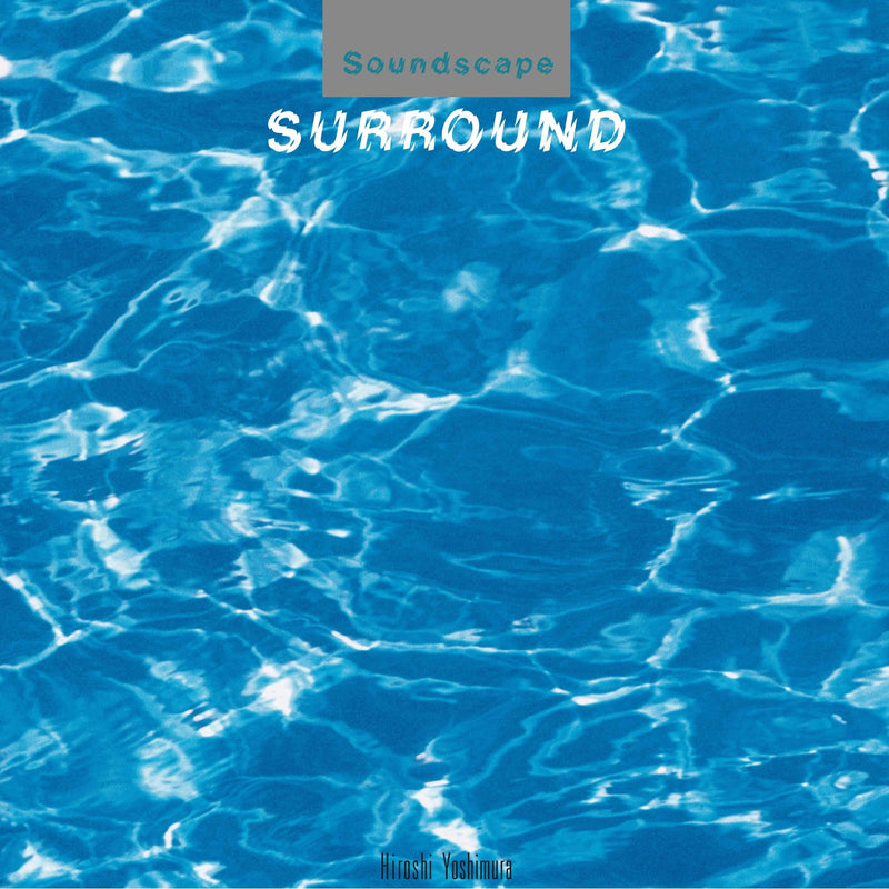 HIROSHI YOSHIMURA - SURROUND - DRFT09CD