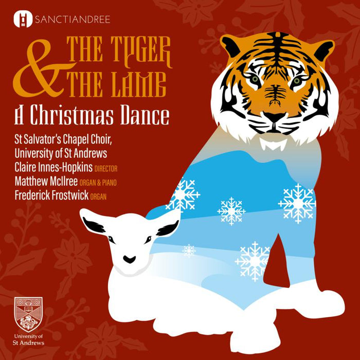 St Salvator's Chapel Choir - The Tyger and the Lamb: A Christmas Dance - SAND0009