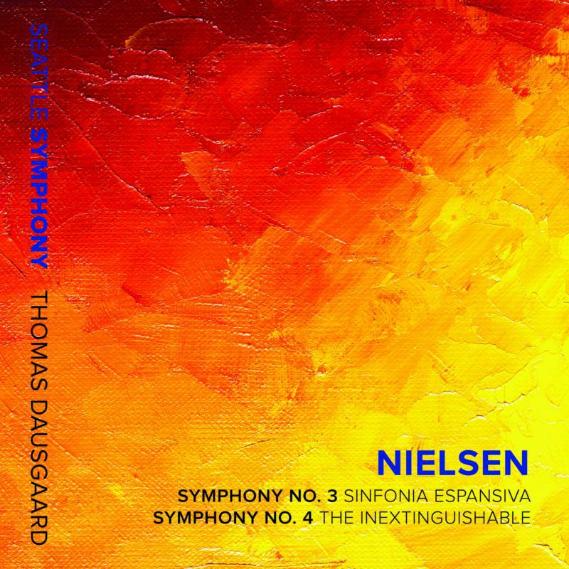 Seattle Symphony/Dausgaard - Carl Nielsen: Symphony No. 3, Sinfonia Espansiva, Symphony No. 4, The Inextinguishable - SSM1017