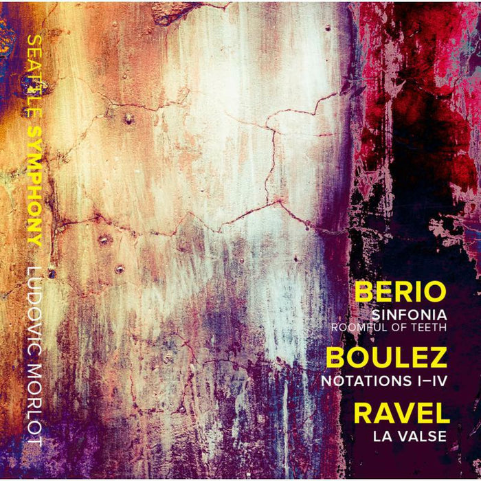 Roomful Of Teeth/Seattle Sym - Luciano Berio: Sinfonia, Pierre Boulez: Notations I?Iv, Maurice Ravel: La Valse - SSM1018