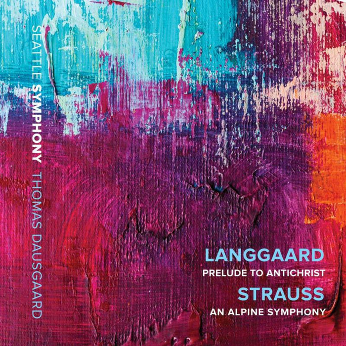 Seattle Symphony/Dausgaard - Rued Langgaard: Prelude to Antichrist, Richard Strauss: An Alpine Symphony - SSM1023