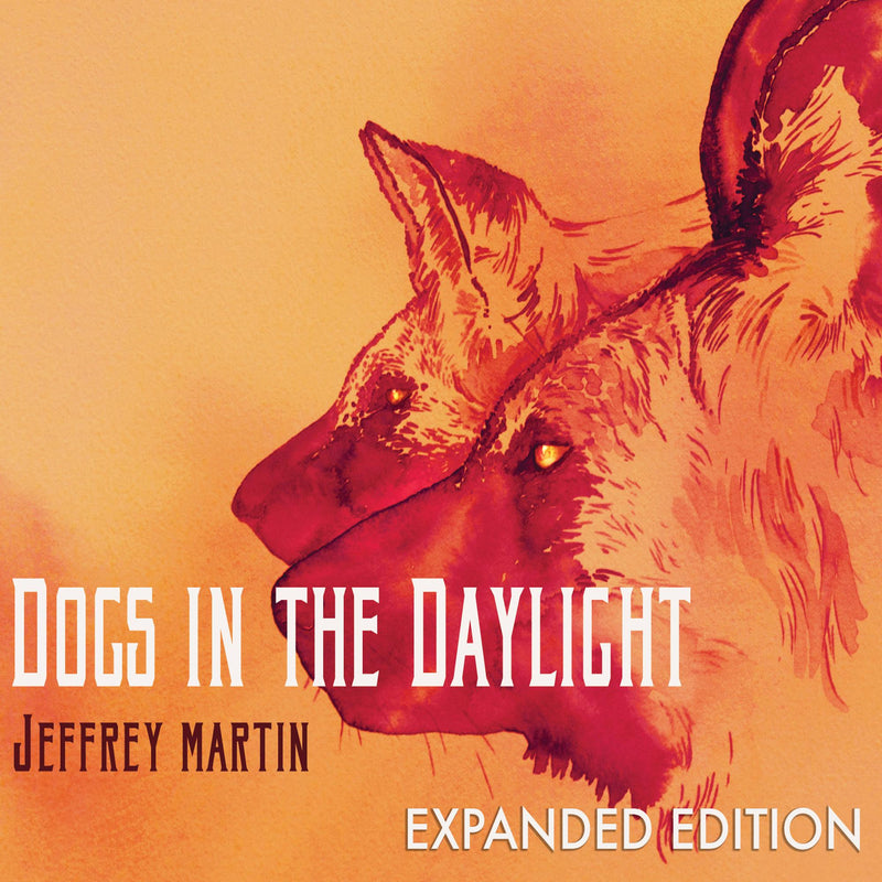 Jeffrey Martin - Dogs In The Daylight (Expanded Edition) CD - FNG040CD