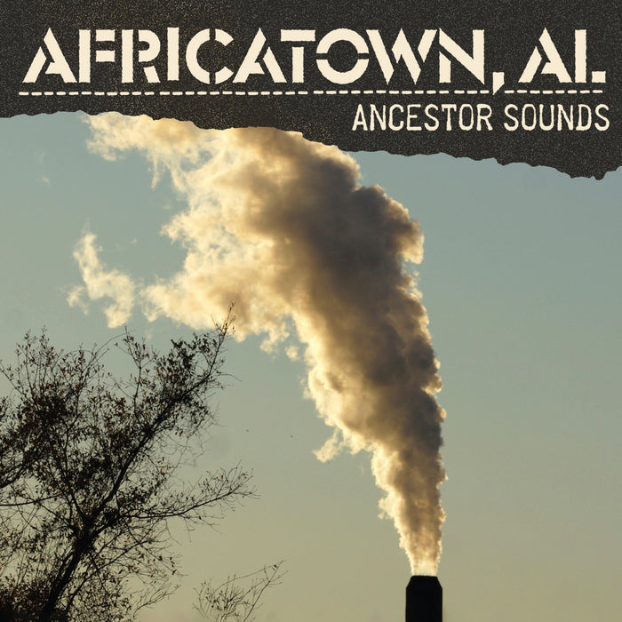 Africatown, AL - Ancestor Sounds - DIRT0115