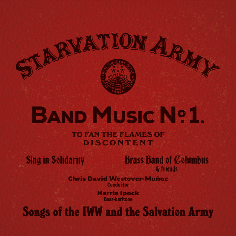 Sing in Solidarity, Brass Band of Columbus, and Chris Westover-Munoz - Starvation Army: Band Music No. 1 - Songs of the IWW and the Salvation Army - DIRTCD0116
