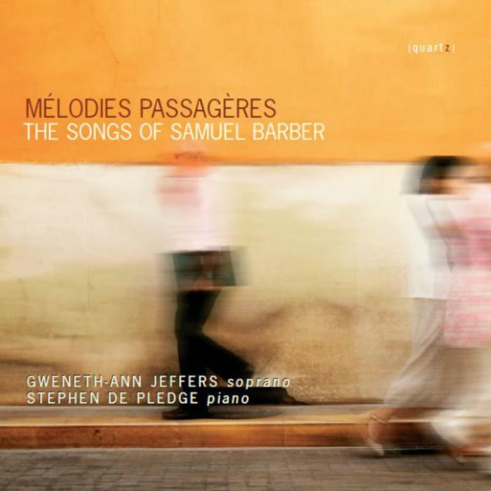 Gweneth - Ann Jeffers, Stephen - MELODIES PASSAGERES - SONGS OF SAMUEL BARBER - QTZ2079