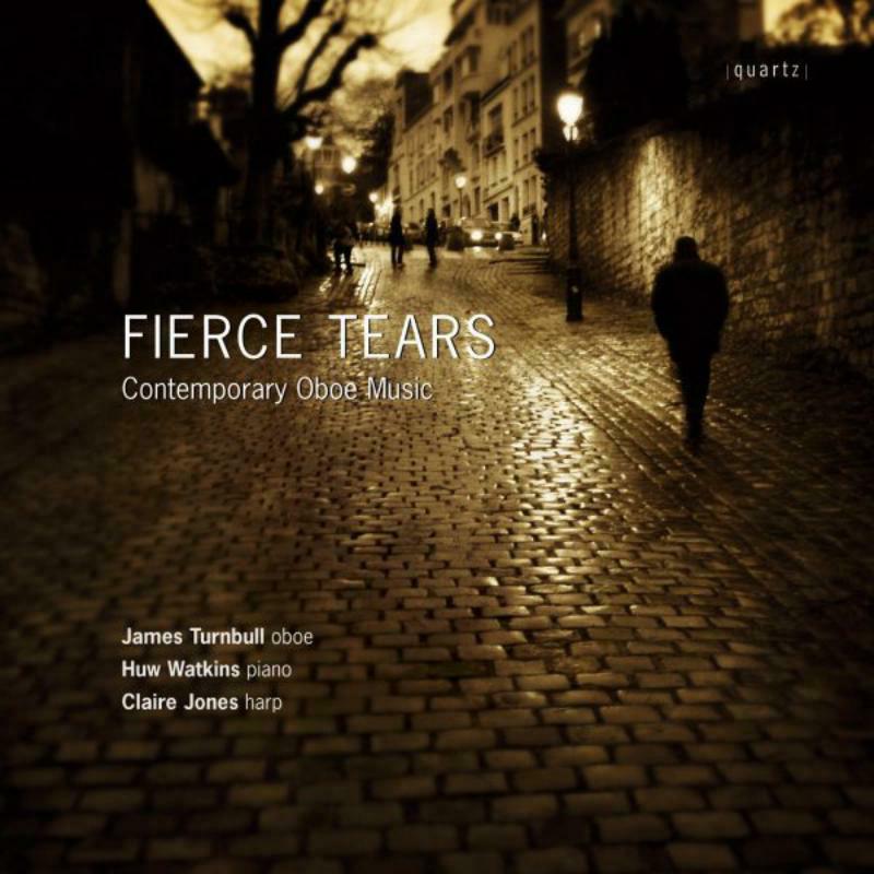 James Turnbull - FIERCE TEARS - CONTEMPORARY OBOE MUSIC - QTZ2081