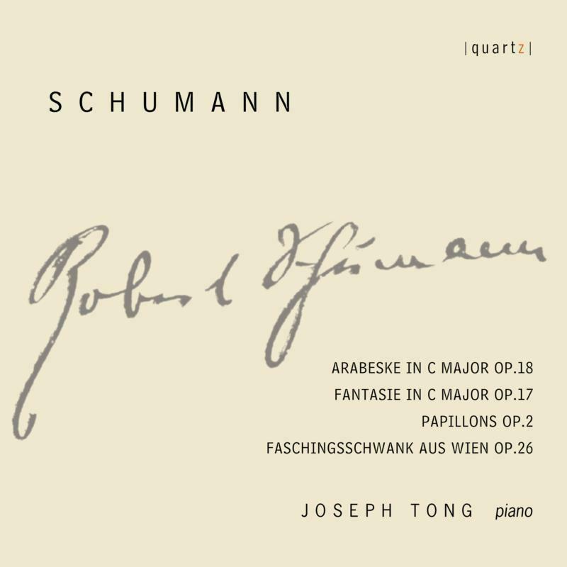 Joseph Tong - Robert Schumann: Works for Piano: Arabeske, Fantasie, Papillons, Faschingsschwank aus wein - QTZ2134