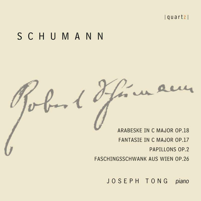 Joseph Tong - Robert Schumann: Works for Piano: Arabeske, Fantasie, Papillons, Faschingsschwank aus wein - QTZ2134