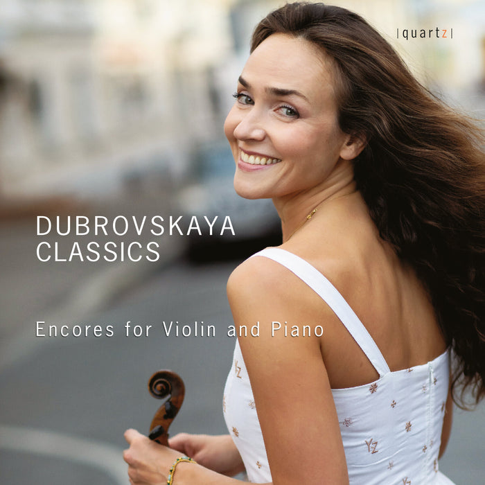 Ksenia Dubrovskaya; Sona Barseghyan - Dubrovskaya Classics - Encores for Violin and Piano - QTZ2154