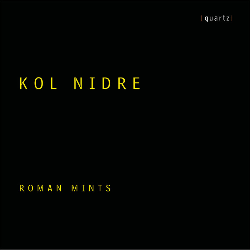 Roman Mints; Kristina Blaumane; Katya Apekisheva; Ksenia Bashmet; Moscow Male Jewish Capella; Alexander Tsaliuk - Kol Nidre - Roman Mintz - QTZ2171