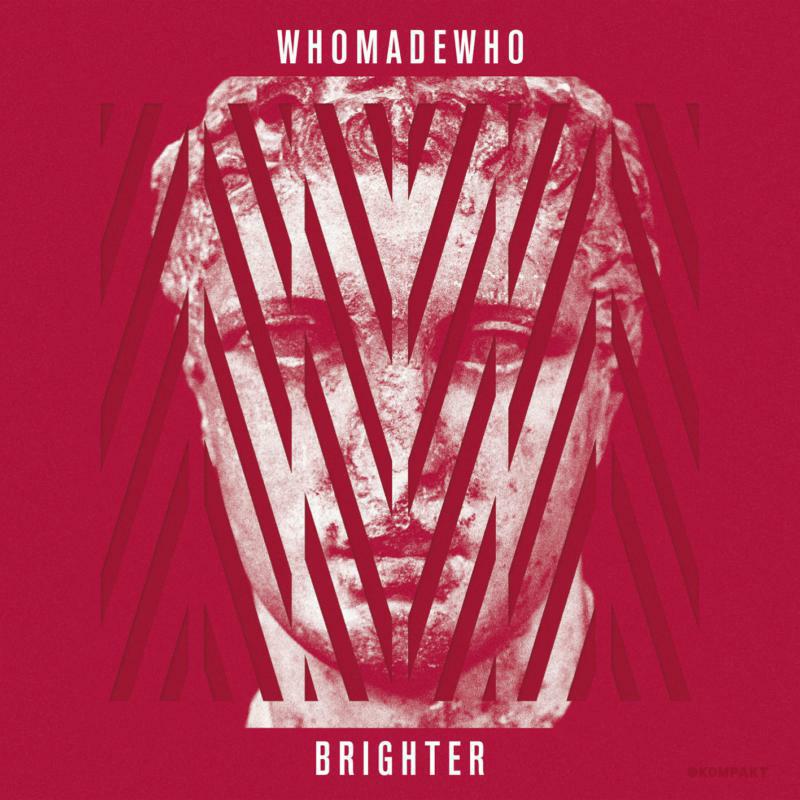 Whomadewho - Brighter - KOMPAKT254