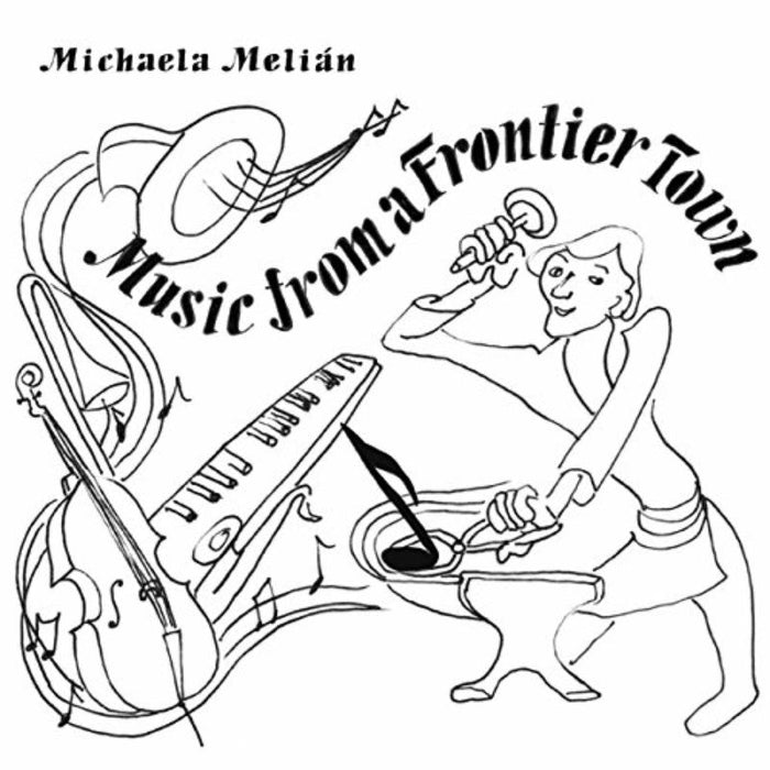 Michaela Melian - Music From A Frontier Town - 12BACH9