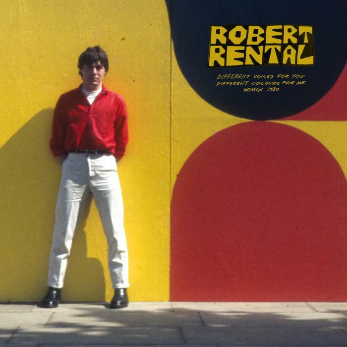 Robert Rental - Different Voices for you. Different Colours for me. Demos 1980 - OMRENTAL01