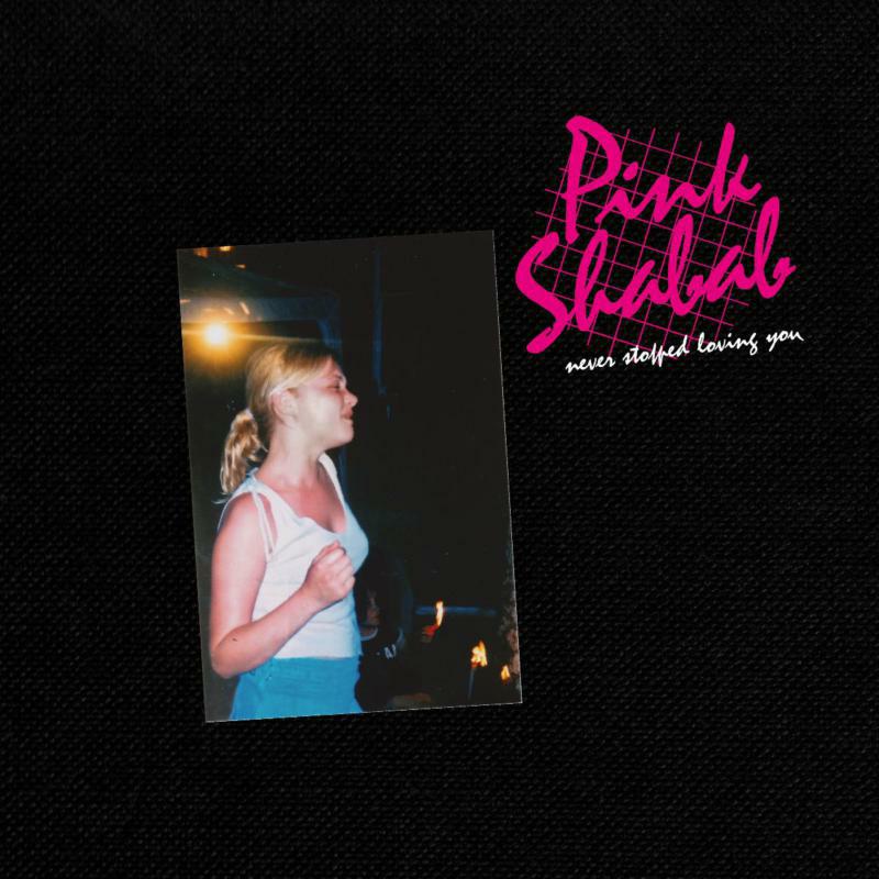 Pink Shabab - Never Stopped Loving You - KALKLP123