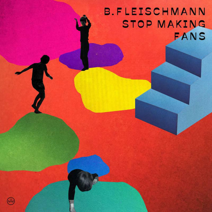 B. Fleischmann - Stop Making Fans - MM158LP