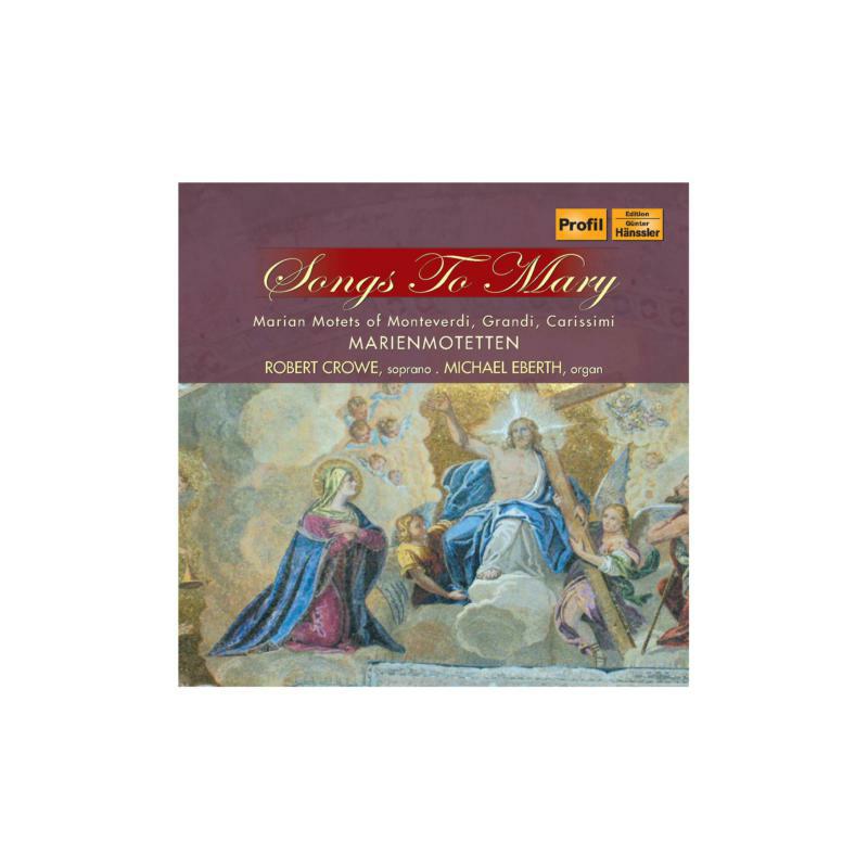 Crowe:Eberth - VARIOUS:SONGS TO MARY - PH10054