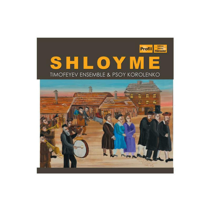 Timofeyev Ensemble - Timofeyev/ Korolenko: Shloyme - PH12000