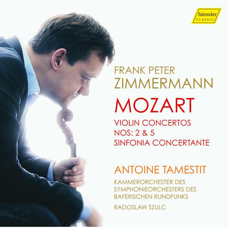 Zimmermann/Sobr/Tamestit - Mozart: Violin Concertos Nos 2 & 5 and Sinfonia Concertante - HC15042