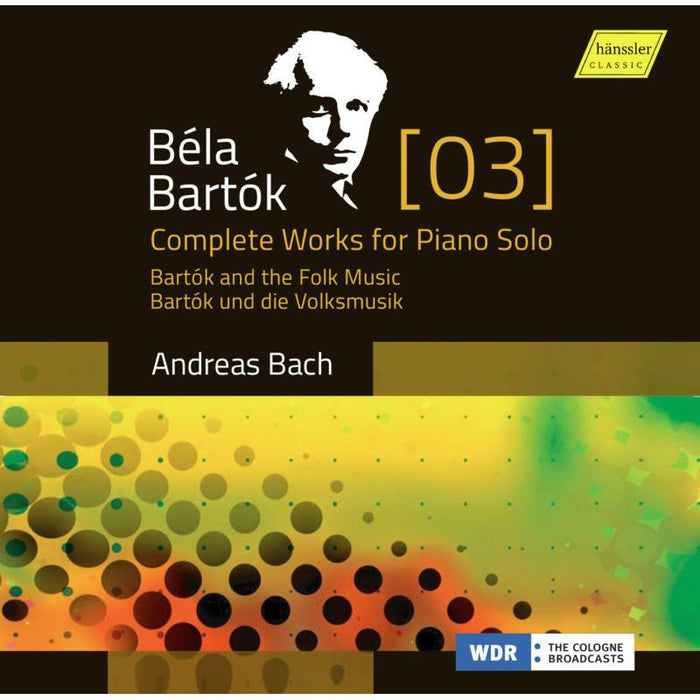 Andreas Bach - Bart?k: Complete Works for Piano Solo Volume 3 - HC16020