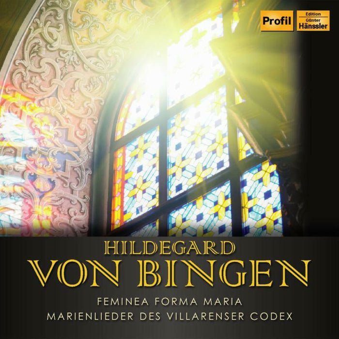 Ensemble Mediatrix/Göschl - Hildegard von Bingen: Femina Forma Maria, Marienlieder des Villarenser Codex - PH17023