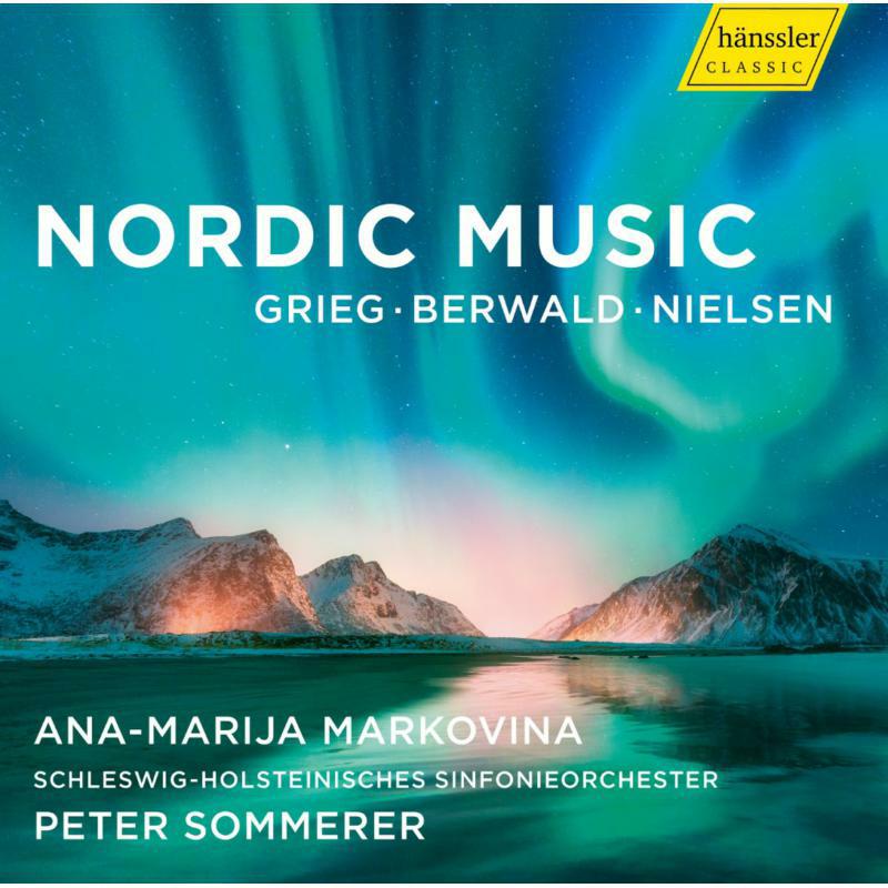 Ana-Marija Markovina - Edvard Grieg, Franz Berwald, Carl Nielsen: Nordic Music - HC17027
