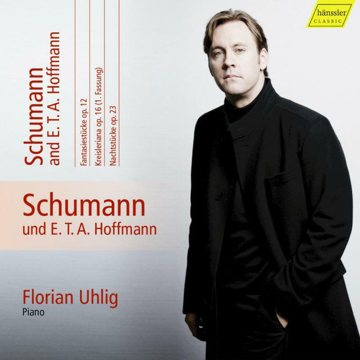 Florian Uhlig - Robert Schumann & E.T.A. Hoffmann: Fantasiestücke op. 12, Kreisleriana op. 16, Nachtstücke op. 23 - HC17037