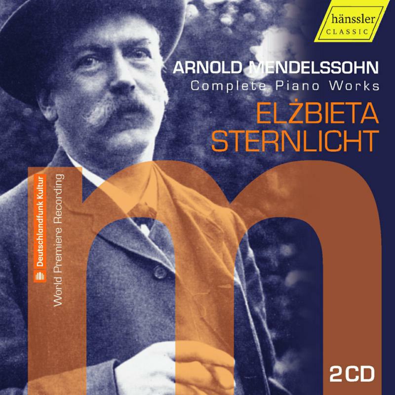 Elzbieta Sternlicht - Arnold Mendelssohn: Complete Piano Works - HC17088