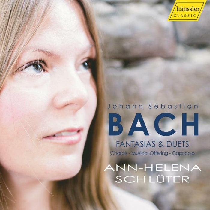 Ann Helena Schluter - Johann Sebastian Bach: Fantasias & Duets - Chorals, Musical Offering, Capriccio - HC18090