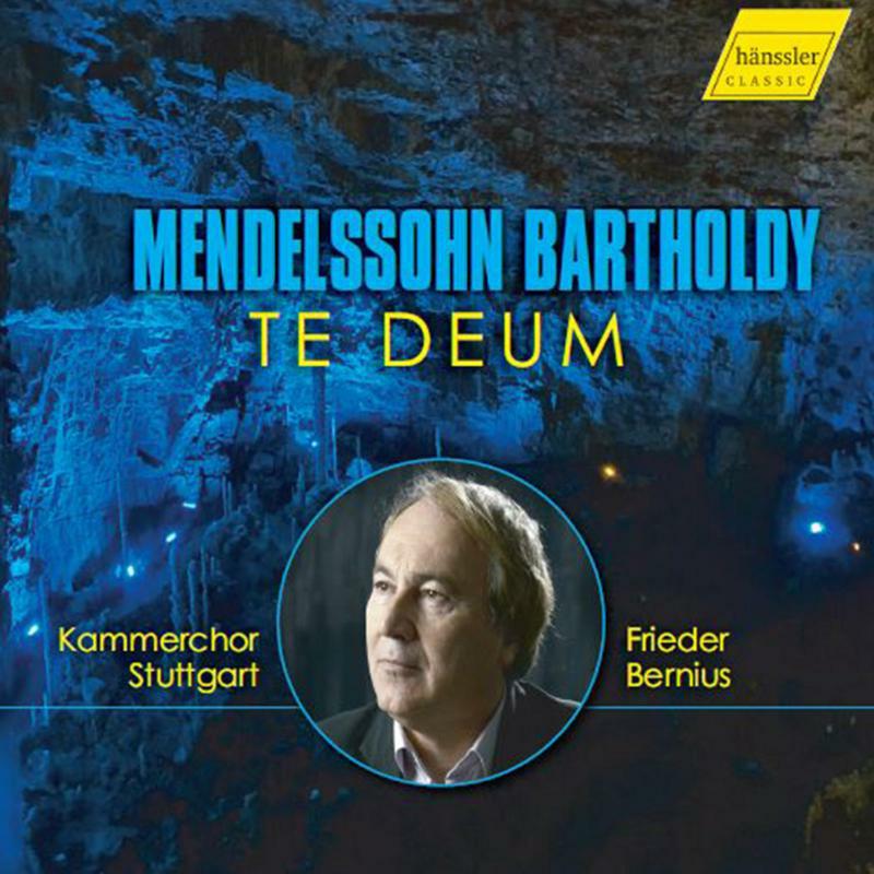 Bernius/Kammerchor Stuttgart - Mendelssohn Bartholdy: Te Deum - HC20034