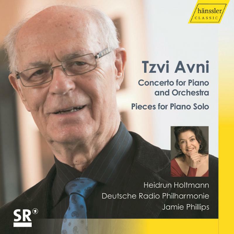 Holtmann/Phillips/Drp - Tzvi Avni: Concerto for Piano and Orchestra, Pieces for Piano Solo - HC20040