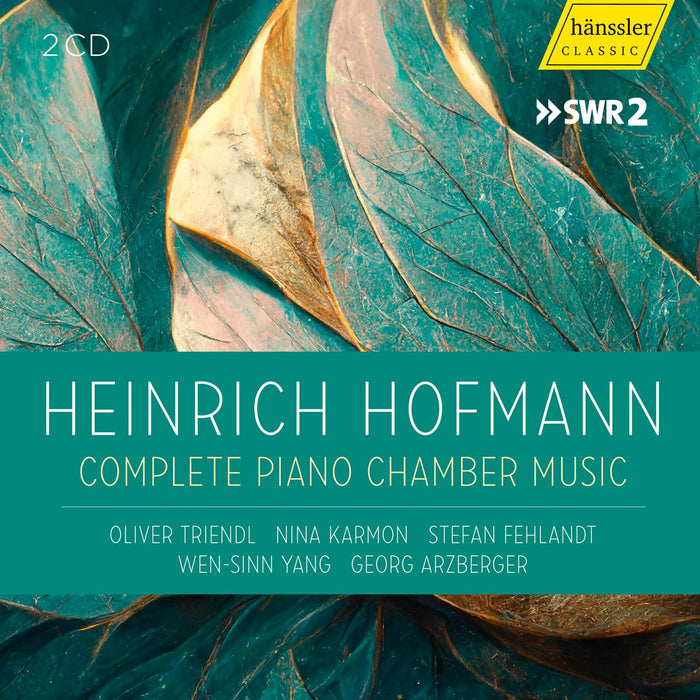 Oliver Triendl; Nina Karmon; Stefan Fehlandt; Wen-Sinn Yang; Georg Arzberger - Heinrich Hofmann: Complete Piano Chamber Music - HC22014