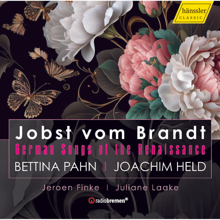 Bettina Pahn; Jeroen Finke; Juliane Laake; Joachim Held - Jobst vom Brandt: German Songs of the Renaissance - HC22018
