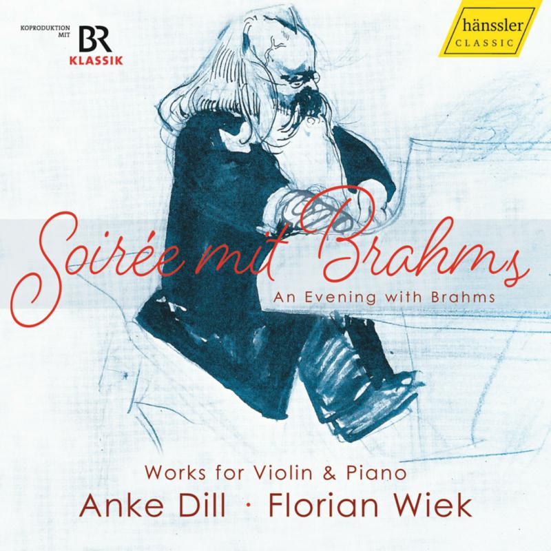 Anke Dill; Florian Wiek - Johannes Brahms: SoirEe mit Brahms ('An Evening with Brahms') - HC22064
