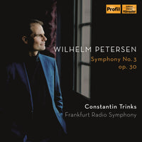 Frankfurt Radio Symphony; Constantin Trinks - Wilhelm Petersen: Symphony No.3, Op. 30 - PH22069