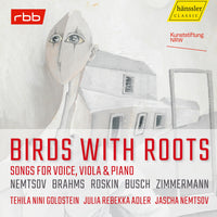 Tehila Nini Goldstein; Julia Rebekka Adler; Jascha Nemtsov - Birds with Roots - Songs for Voice, Viola & Piano - HC22079