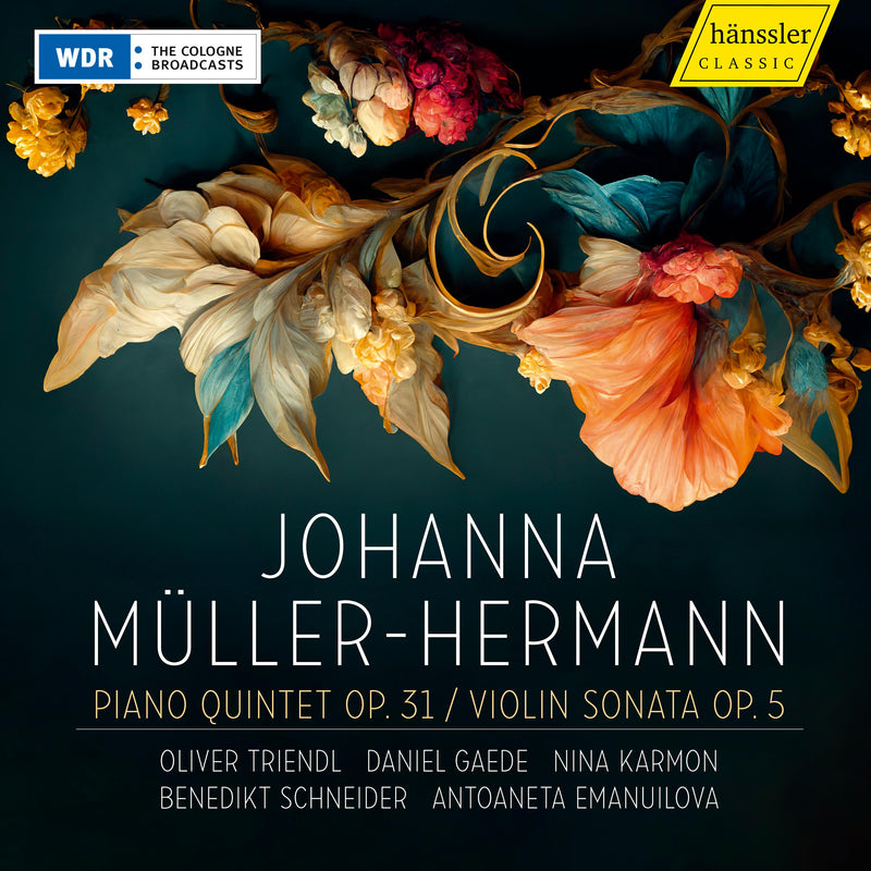 Oliver Triendl; Daniel Gaede; Nina Karmonl; Benedikt Schneider; Antoaneta Emanuilova - Johanna Muller-Hermann: Piano Quintet Op. 31 & Violin Sonata Op. 5 - HC22082