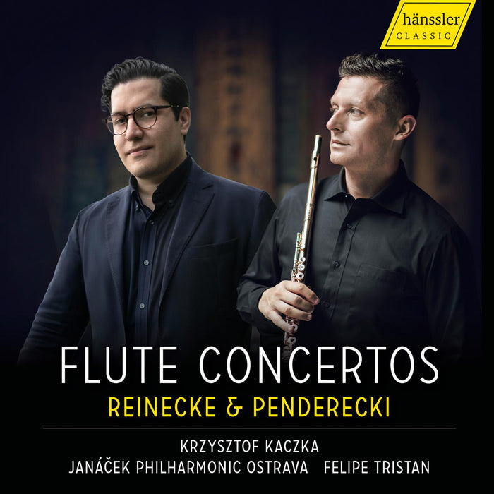 Janacek Philharmonic Ostrava; Krzysztof Kaczka; Felipe Tristan - Carl Reinecke, Krzysztof Penderecki: Flute Concertos - HC23013