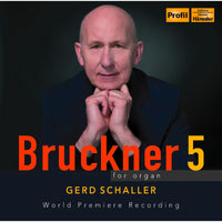 Gerd Schaller - Bruckner 5 for Organ - PH23014