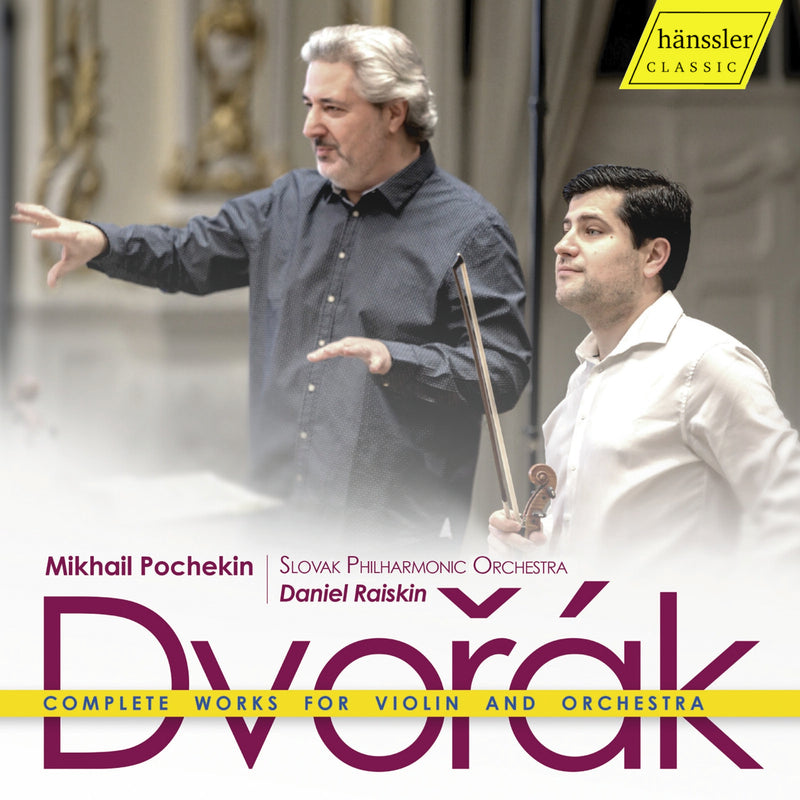 Mikhail Pochekin; Slovak Philharmonic Orchestra; Daniel Raiskin - Antonin Dvorak: Complete Works for Violin and Orchestra - HC23057