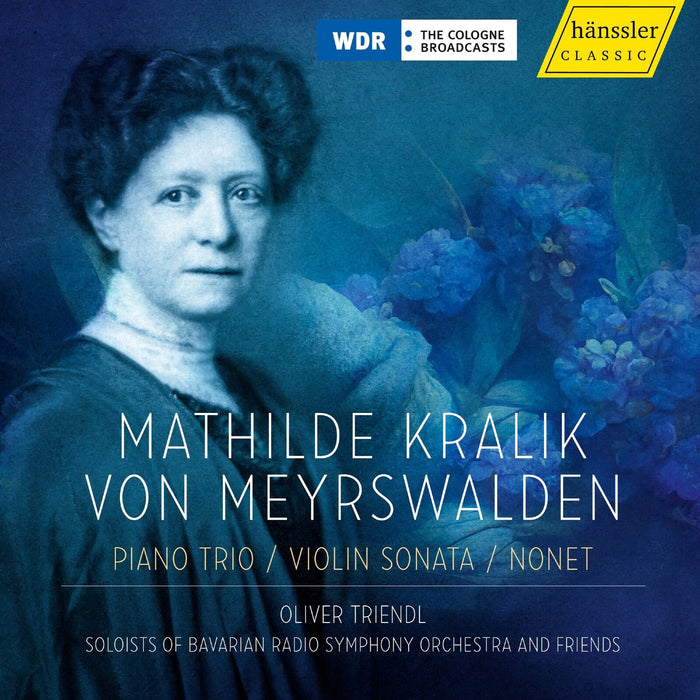 Oliver Triendl; Korbinian Altenberger; Samuel Lutzker; Christopher Corbett; Ursula Kepser; Gerda Sperlich; Relja Kalapis; Alexander Kisch; Benedikt Schneider - Mathilde Kralik von Meyrswalden: Piano Trio; Violin Sonata; Nonet - HC23078