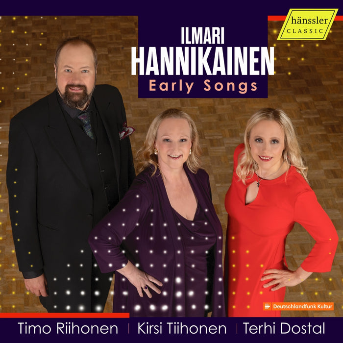 Timo Riihonen; Kirsi Tiihonen; Terhi Dostal - Ilmari Hannikainen: Early Songs - HC23087