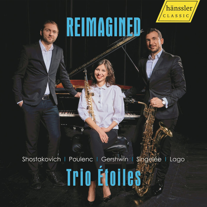 Trio Etoiles - Trio Etoiles: Reimagined - Works by Shostakovich, Poulenc, Gershwin, Singelee, Lago - HC24032
