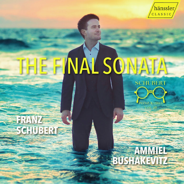 Ammiel Bushakevitz - Franz Schubert: The Final Sonata, Vol. 3 - HC25030