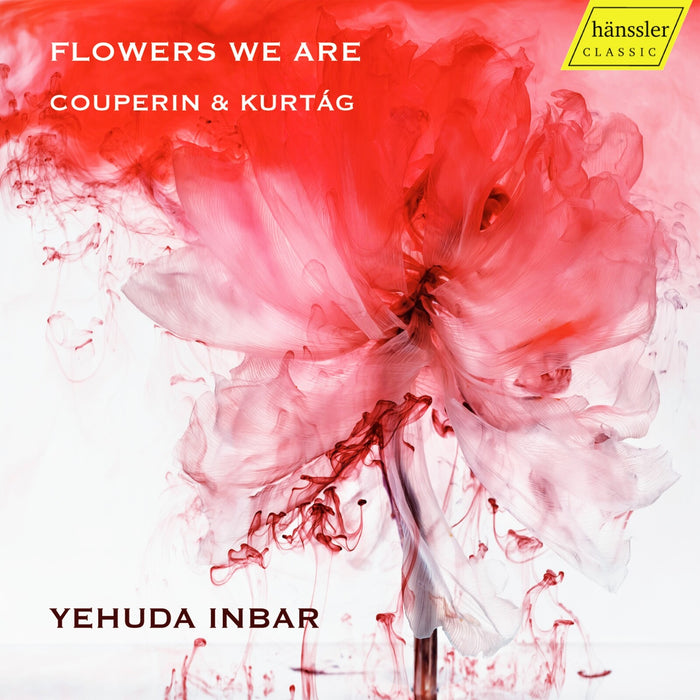 Yehuda lnbar - Francois Couperin; Gyorgy Kurtag: Flowers We Are - HC25050