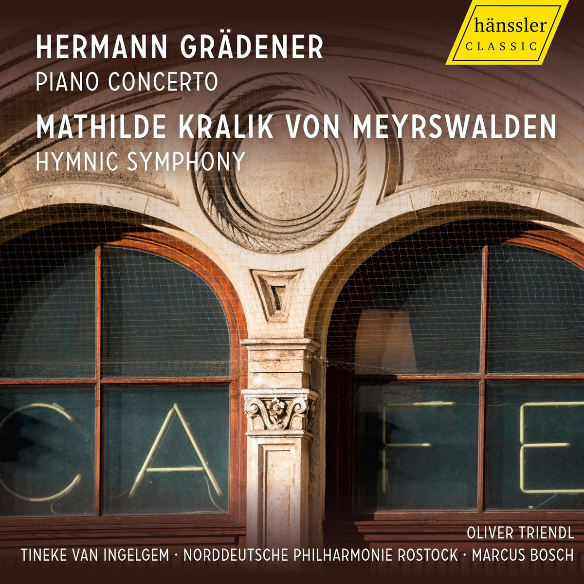 Oliver Triendl; Tineke Van Ingelgem; North German Philharmonic Orchestra Rostock; Marcus Bosch - Hermann Gradener: Piano Concerto; Mathilde Kralik Von Meyrswalden: Hymnic Symphony - HC26009