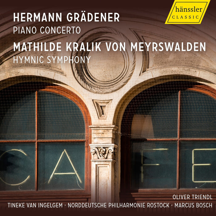 Oliver Triendl; Tineke Van Ingelgem; North German Philharmonic Orchestra Rostock; Marcus Bosch - Hermann Gradener: Piano Concerto; Mathilde Kralik Von Meyrswalden: Hymnic Symphony - HC26009