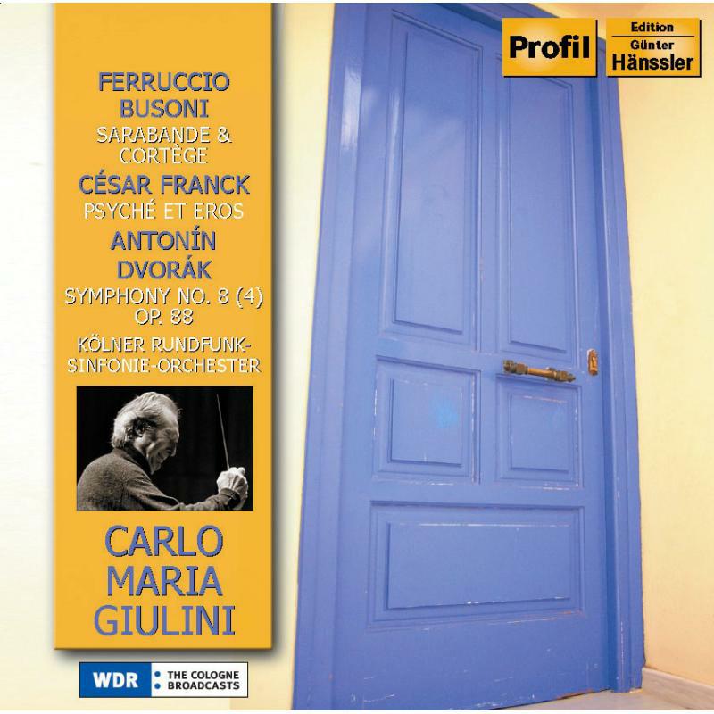 Kolner Rundfunk-So:Giulini - BUSONI: 2 Studies on Doctor Faust / FRANCK: Psyche et Eros / DVORAK: Symphony No. 8 - PH06011